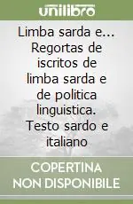 Limba sarda e... Regortas de iscritos de limba sarda e de politica linguistica. Testo sardo e italiano Offerta Lampo