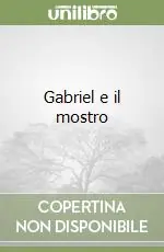 Gabriel e il mostro Miglior Prezzo