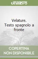 Velature. Testo spagnolo a fronte Ordina Subito