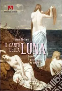Must-Have Il canto della luna. Quando la psicoterapia si fa poesia