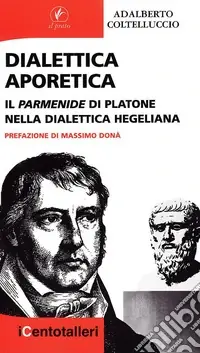 Dialettica aporetica. Il Parmenide di Platone nella dialettica hegeliana A Buon Prezzo