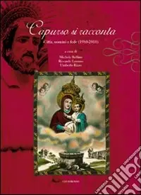 Capurso si racconta. Città, uomini e fede (1980-2010) Acquista Ora