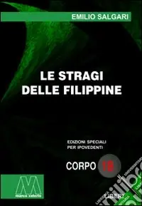 Le stragi nelle Filippine. Ediz. per ipovedenti Saldi