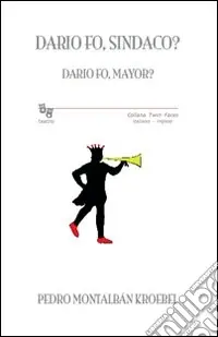 Dario Fo, sindaco?-Dario Fo, mayor? Ultime Pezzi