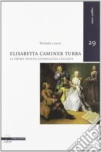 Elisabetta Caminer Turra. La prima donna giornalista italiana Occasione Imperdibile