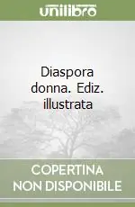 Direttamente Dal Produttore Diaspora donna. Ediz. illustrata