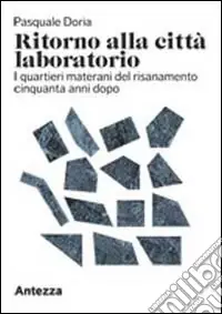 Spedizione Espresso Ritorno alla città laboratorio. I quartieri materani del risanamento cinquanta anni dopo