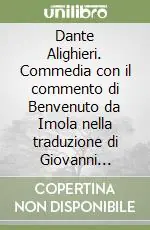 Ultimissimo Modello Dante Alighieri. Commedia con il commento di Benvenuto da Imola nella traduzione di Giovanni Tamburini