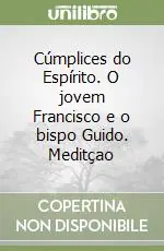 Cúmplices do Espírito. O jovem Francisco e o bispo Guido. Meditçao Ultima Occasione