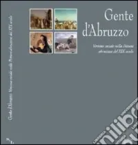 Reso Gratuito Gente d‘Abruzzo. Verismo sociale nella pittura abruzzese del XIX secolo