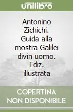 Pagamento Sicuro Antonino Zichichi. Guida alla mostra Galilei divin uomo. Ediz. illustrata