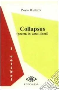 Offerta Speciale Collapsus. Poema in versi liberi