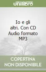 Io e gli altri. Con CD Audio formato MP3 Nuova Collezione