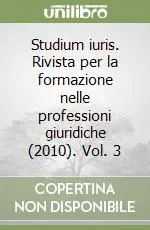 Offerta Speciale Studium iuris. Rivista per la formazione nelle professioni giuridiche (2010). Vol. 3