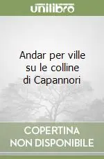 Spedito Oggi Andar per ville su le colline di Capannori