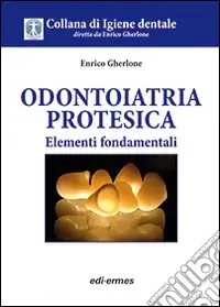 Odontoiatria protesica. Elementi fondamentali Compra Adesso
