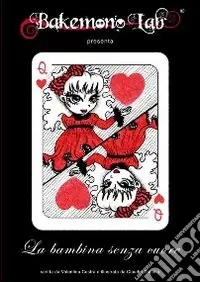 Vendita Finale La bambina senza cuore-The heartless child. Ediz. bilingue