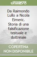 Da Raimondo Lullo a Nicola Eimeric. Storia di una falsificazione testuale e dottrinale Novità