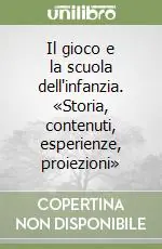 Occasione Il gioco e la scuola dell‘infanzia. «Storia, contenuti, esperienze, proiezioni»
