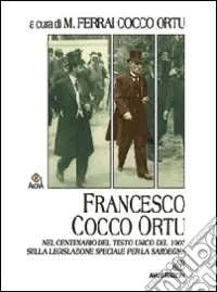 Francesco Cocco Ortu nel centenario del Testo Unico del 1907 sulla legislazione della Sardegna Reso Gratuito