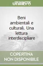Beni ambientali e culturali. Una lettura interdiscipliare Promozione Esclusiva