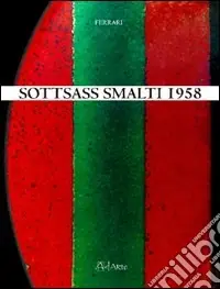 Sottsass smalti 1958. Ediz. illustrata Super Prezzo