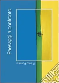 Di Tendenza Paesaggi a confronto. Ediz. illustrata