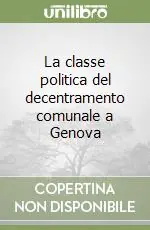 Novità La classe politica del decentramento comunale a Genova