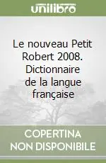 Le nouveau Petit Robert 2008. Dictionnaire de la langue française Di Tendenza