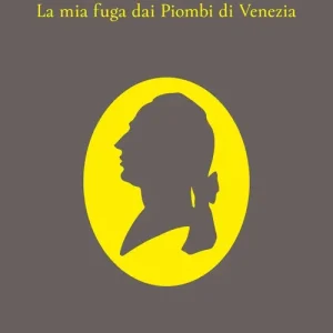 Subito Disponibile La mia fuga dai Piombi di Venezia