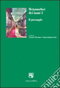 Metamorfosi dei lumi. Vol. 5 Il paesaggio Professionale