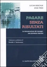 A Buon Prezzo Pagare senza risultati. La remunerazione dei manager una promessa mancata