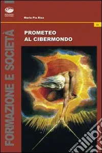 Prometeo al cibermondo Ultimissimo Modello