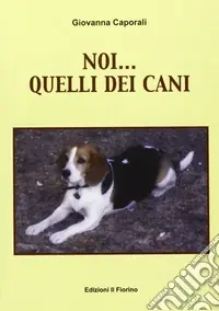 Esclusivo Noi... quelli dei cani