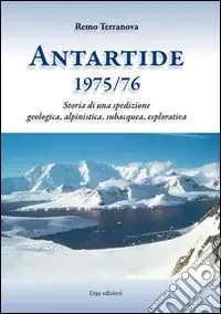 Prezzo Basso Antartide (1975-1976). Storia di una spedizione geologica, alpinistica, subacquea, esplorativa
