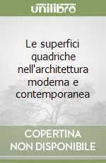 Le superfici quadriche nell‘architettura moderna e contemporanea Offerta Speciale