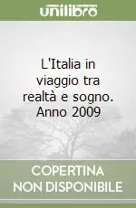 L‘Italia in viaggio tra realtà e sogno. Anno 2009 Direttamente Dal Produttore