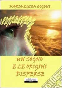 Novità Un sogno e le origini disperse