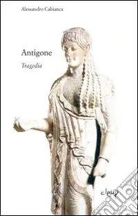 Antigone. Tragedie Occasione Imperdibile