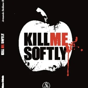 Kill me softly Compra Adesso