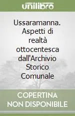 Novità Ussaramanna. Aspetti di realtà ottocentesca dall‘Archivio Storico Comunale