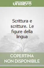Vendita Finale Scrittura e scritture. Le figure della lingua