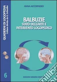 Balbuzie. Stato dell‘arte e intervento logopedico Professionale
