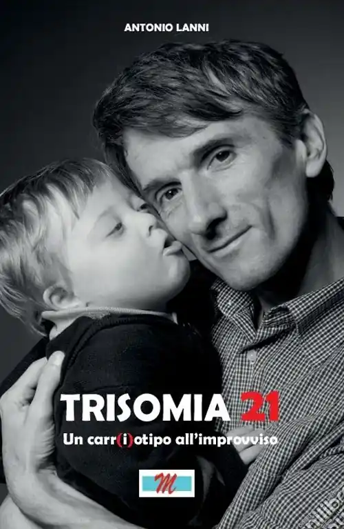 Trisomia 21. Un car(i)otipo all‘improvviso. Con DVD Saldi