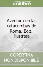 Aventura en las catacombas de Roma. Ediz. illustrata Subito Disponibile