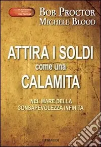 Attira i soldi come una calamita. Attraverso il mare della consapevolezza infinita Nuovo Arrivo
