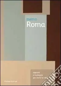 Compra Online Memo Roma. Appunti e immagini per vivere la città