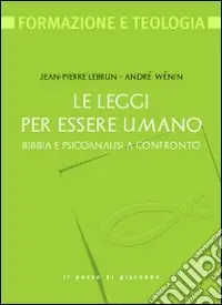 Le leggi per essere umano. Bibbia e psicoanalisi a confronto Promozione