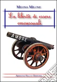 Super Prezzo La libertà di essere omosessuali