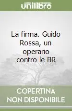 Consegna Rapida La firma. Guido Rossa, un operario contro le BR
